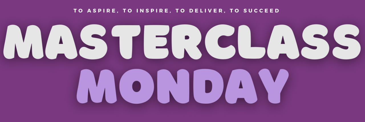 masterclass monday